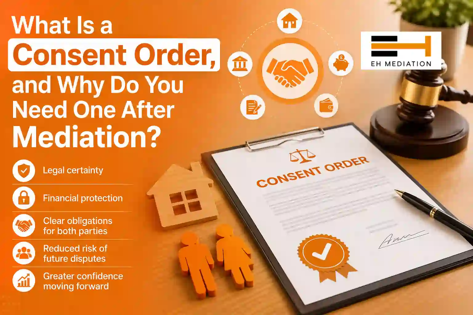 What Is a Consent Order, and Why Do You Need One After Mediation New Romney?